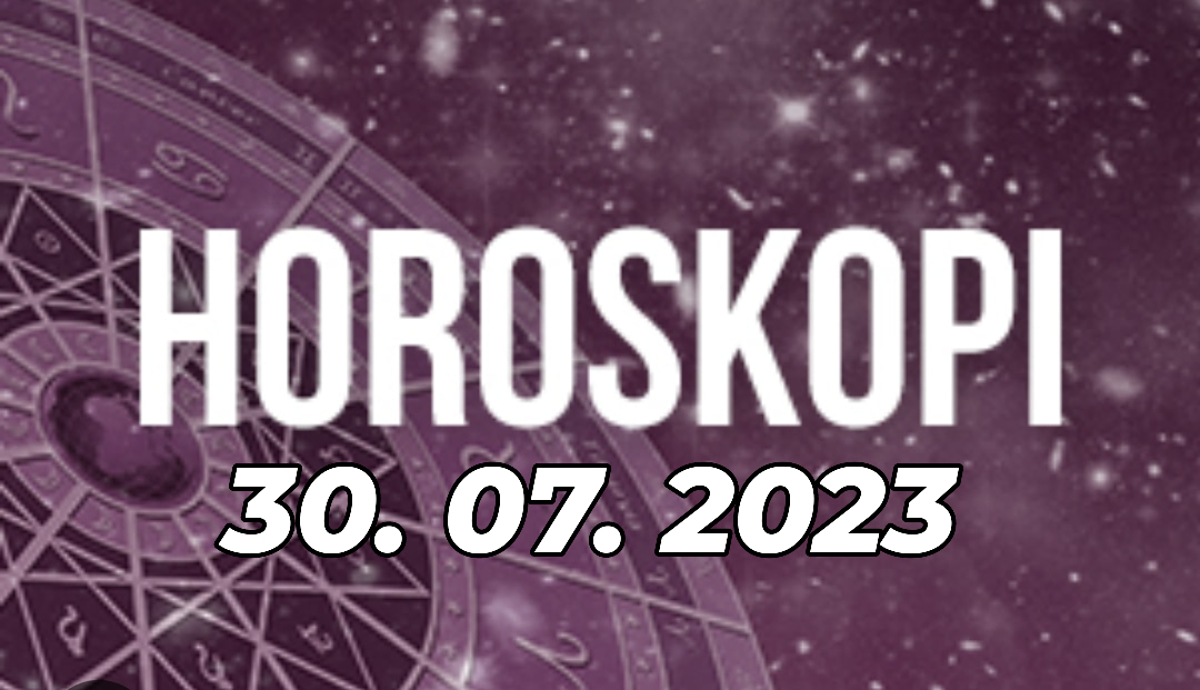 Horoskopi për ditën e sotme, 30 korrik 2023 30 Korrik, 2023