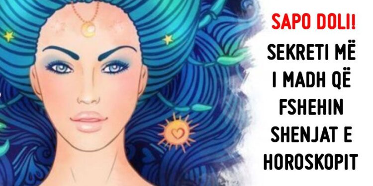 Mòs bèso po dèshè/ Çfarè shenje hòròskòpí ke? Të them një sèkrèt fshèhùr brenda